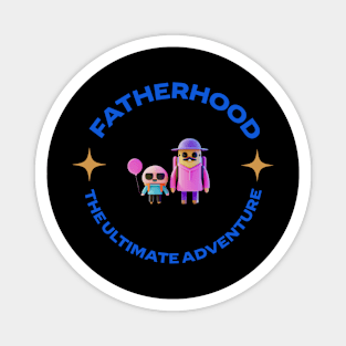 Fatherhood The Ultimate Adventure Magnet